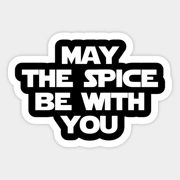 May The Spice Be With You Sticker by hotreviews